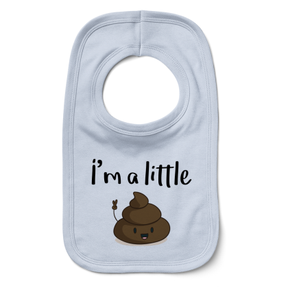 Im A Little Shit Bib