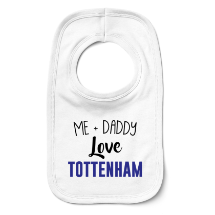 Me  Daddy Love Tottenham Bib