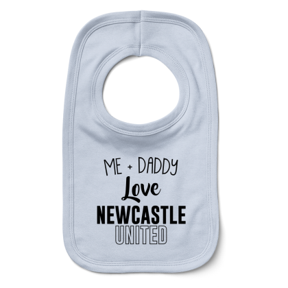 Me  Daddy Love Newcastle United Bib