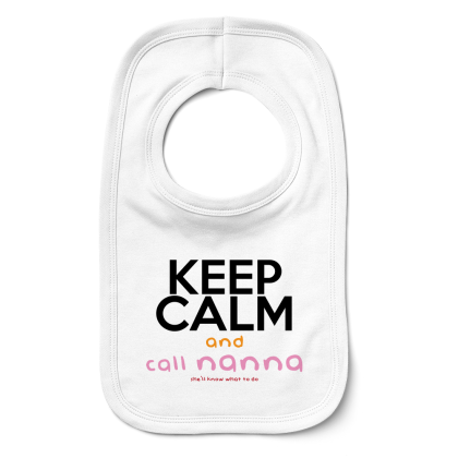 Keep Calm And Call Nanna Bib