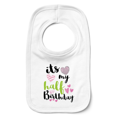 Its My Half Birthday Girls Bib