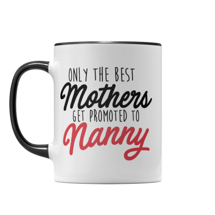 Mother Promoted To Nanny Mug