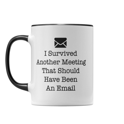 I Survived A Meeting Mug
