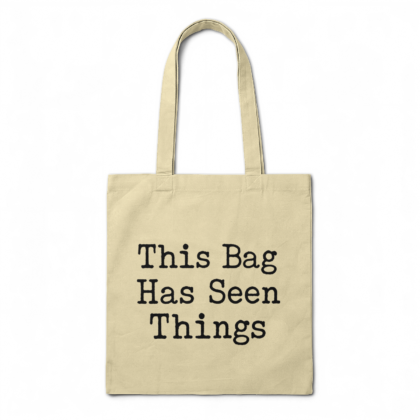 This Bag Has Seen Things Tote Bag