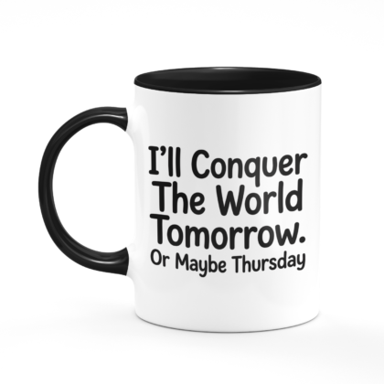 Tomorrow Or Thursday Mug